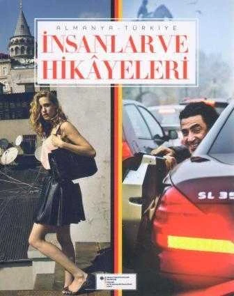 Almanya - Türkiye / İnsanlar ve Hikayeleri "Almanya Federal Cumhuriyeti Ankara Büyükelçiliği Tarafından Hazırlanmıştır"