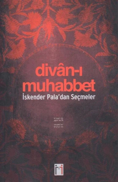 Divan-ı Muhabbet / İskender Pala'dan Seçmeler 2002 Yılı Yazarından İmzalı, İthaflı, İlk Baskısı