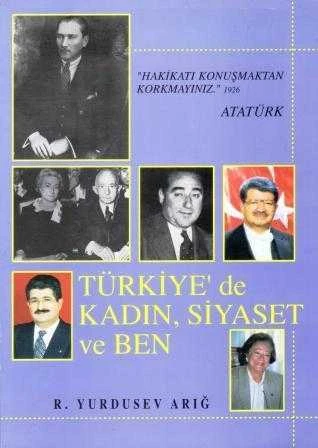Türkiye'de Kadın, Siyaset ve Ben "Hakikatı Konuşmaktan Korkmayınız - 1926 Atatürk" / 1996 Yılı İlk Baskısı