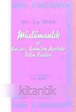 Müslümanlık ve Kur'an-ı Kerim'den Ayetlerle İslam Esasları / 1998 Yılı İlk Baskısı