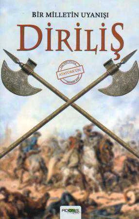 Diriliş - Aslı daNesli deKurt (Bir Milletin Uyanışı) (Türk Tarih Heyeti'ne Atatürk'ün Yazdığı Kitap)