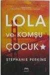 Lola ve Komşu Çocuk (Aslı Tümerkan Çevirisi) / 2016 Yılı Ciltli, Şömizli, 5. Baskısı