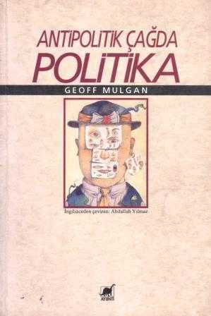 Antipolitik Çağda Politika / Abdullah Yılmaz Çevirisi - 1995 Yılı İlk Baskısı
