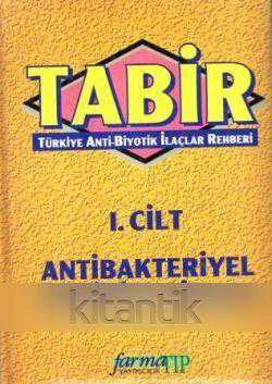 Tabir Türkiye Anti-Biyotik İlaçlar Rehberi 1 Antibakteriyel Antibiyotikler / 1997 Yılı Ciltli İlk Baskısı