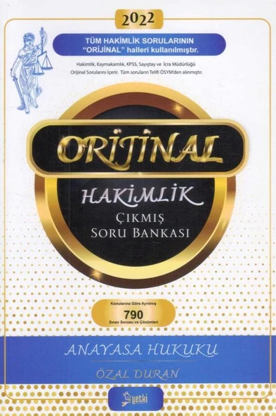 Orijinal Hakimlik Çıkmış Soru Bankası - Anayasa Hukuku - Konularına Göre Ayrılmış 790 Sınav Sorusu ve Çözümleri (Tüm Hakimlik Sorularının "ORİJİNAL" Halleri Kullanılmıştır)