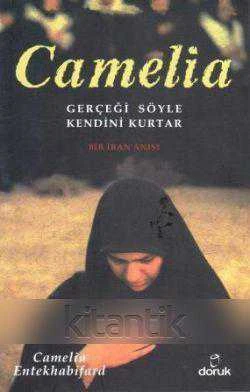 CAMELİA/ GERÇEĞİ SÖYLE KENDİNİ KURTAR