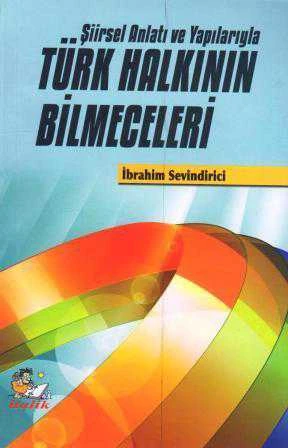 Şiirsel Anlatı ve Yapılarıyla Türk Halkının Bilmeceleri / 2018 Yılı İlk Baskısı
