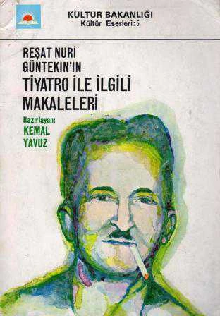 Reşat Nuri Güntekin'in Tiyatro ile İlgili Makaleleri - 1976 Yılı İlk Baskısı