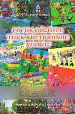 Çocuk Gözüyle Türk Kültüründe Nevruz Şiir ve Kompozisyon Yarışmaları 2001 / 2002 Yılı İlk Baskısı