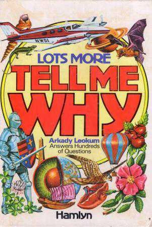 Lots More Tell Me Why / Answers Hundreds of Questions - 1985 Yılı Ciltli 13. Baskısı