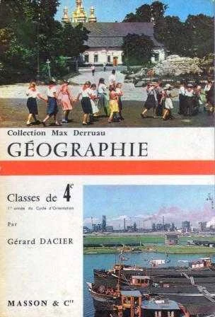 Collection Max Derruau Geographie Classes de 4c "Classes De Quatrieme / 1 re Annee Du Cycle D'orientation" - Conforme aux Nouveaux Programmes / 1968 Yılı Ciltli ve Renkli İlk Baskısı