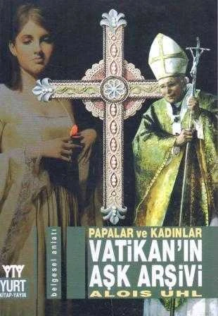 Papalar ve Kadınlar "Vatikan'ın Aşk Arşivi" / Belgesel Anlatı - Çiğdem Canan Dikmen Çevirisi - 2006 Yılı İlk Baskısı