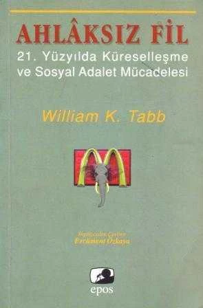 Ahlaksız Fil - 21. Yüzyılda Küreseleşme ve Sosyal Adalet Mücadelesi - Ercüment Özkaya Çevirisi - 2002 Yılı İlk Baskısı (Lütfen Açıklamayı Okuyunuz)