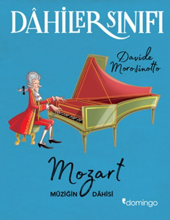 Dahiler Sınıfı: Mozart - Müziğin Dahisi
