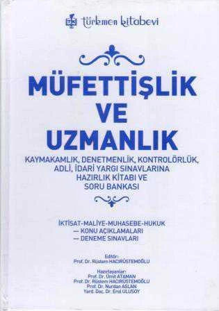 Müfettişlik ve Uzmanlık - Kaymakamlık, Denetmenlik, Kontrolörlük, Adli, İdari Yargı Sınavlarına Hazırlık Kitabı ve Soru Bankası - 2000 Yılı Ciltli İlk Baskısı