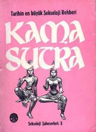 Kama Sutra (Tarihin En Büyük Seksoloji Rehberi) - Seksoloji Şaheserleri - Oğuz Haluk Çevirisi - 1967 Yılı İlk Baskısı