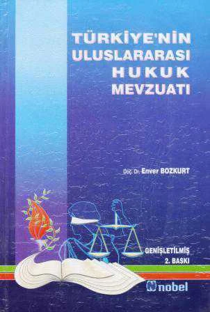 Türkiye'nin Uluslararası Hukuk Mevzuatı - 1999 Yılı Ciltli İkinci Baskısı
