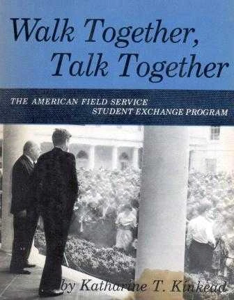 Walk Together, Talk Together / The American Field Service Student Exchange Program - 1962 Yılı Bez Ciltli Birinci Baskısı