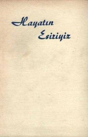 Hayatın Esiriyiz - Vahdet Gültekin Çevirisi - 1955 Yılı Bez Ciltli İlk Baskısı