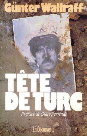 Tete De Turc (1985 Yılı İlk Baskısı) / Preface De Gilles Perrault - Traduit De L'allemand Par Alain Brossat Et Klausschuffels