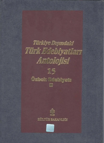 Başlangıcından Günümüze Kadar Türkiye Dışındaki Türk Edebiyatı Antolojisi (Nesir - Nazım) Cilt: 15 - Özbek Edebiyatı 2. Cilt