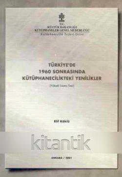 TÜRKİYE'DE 1960 SONRASINDA KÜTÜPHANECİLİKTEKİ YENİLİKLER