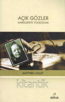 Açık Gözler / Marguerıte Yourcenar - Ayten Er Çevirisi - 2008 Yılı İlk Baskısı