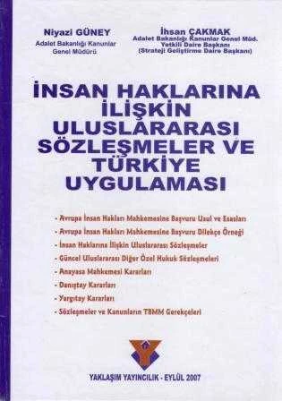 İnsan Haklarına İlişkin Uluslararası Sözleşmeler ve Türkiye Uygulaması (2007 Yılı İmzalı İthaflı İlk Baskısı)