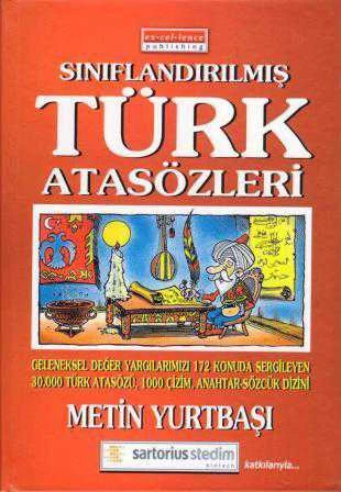 Sınıflandırılmış Türk Atasözleri (Geleneksel Değer Yargılarımızı 172 Konuda Sergileyen 30.000 Türk Atasözü, 1000 Çizim, Anahtar - Sözcük Dizini) Ciltli İlk Baskısı