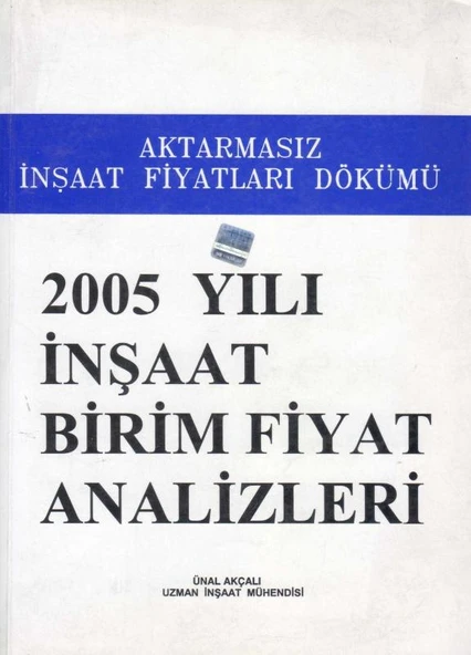 Aktarmasız İnşaat Fiyatları Dökümü 2005 Yılı İnşaat Birim Fiyat Analizleri
