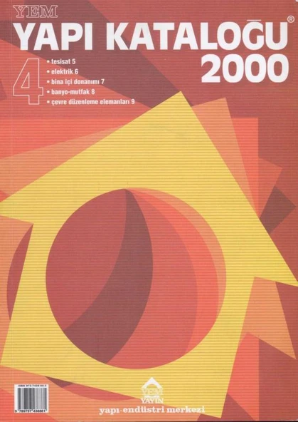 Yapı Endüstri Merkezi Yapı Kataloğu 2000/4 (Tesisat 5 - Elektrik 6 - Bina İçi Donanım 7 - Banyo Mutfak 8 - Çevre Düzenleme Elemanları 9)