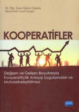 Kooperatifler (Değişen ve Gelişen Boyutlarıyla Kooperatifçilik Anlayışı Uygulamaları ve Muhasebeleştirilmesi) - 2019 Yılı İlk Baskısı