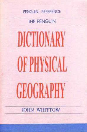 The Penguin Dictionary Of Physical Geography (1984 Yılı İlk Baskısı)