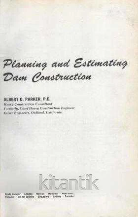 Planning and Estimating Dam Construction (1971 Yılı Bez Ciltli İlk Baskısı)