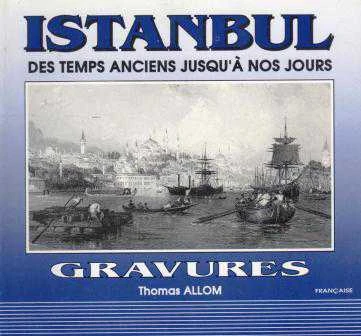 Istanbul - Gravures / Des Temps Ancıens Jasqu'a Nos Jours - Fransızca