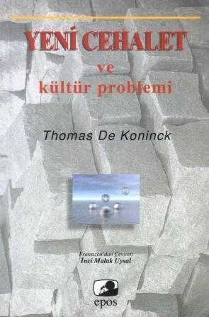 Yeni Cehalet ve Kültür Problemi - İnci Malak Uysal Çevirisi - 2003 Yılı İlk Baskısı