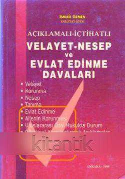 Açıklamalı - İçtihatlı Velayet-Nesep ve Evlat Edinme Davaları - 1999 Yılı Ciltli İlk Baskısı