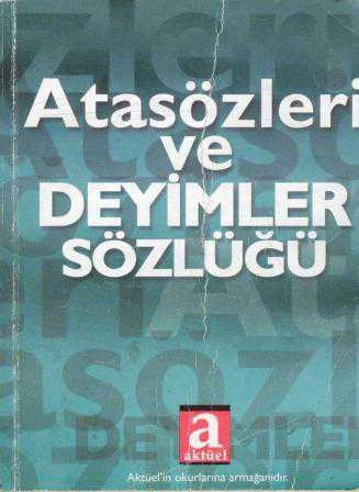 Atasözleri ve Deyimler Sözlüğü / İlk Baskı