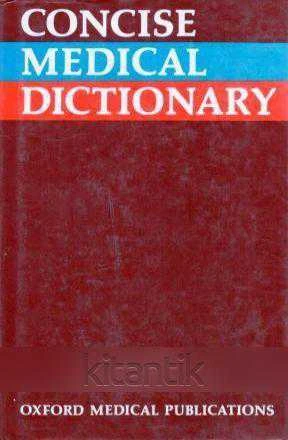 Concise Medical Dictionary (1984 Yılı Deri Ciltli, Şömizli İlk Baskısı)