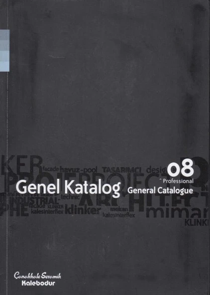 Çanakkale Seramik / Kalebodur Genel Kataloğ General Catalogue 08 Professional