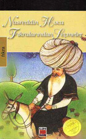 Nasreddin Hoca Fıkralarından Seçmeler (2007 Yılı Dördüncü Baskısı)