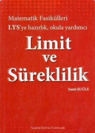 Matematik Fasikülleri LYS'ye Hazırlık, Okula Yardımcı Limit ve Süreklilik