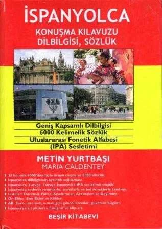 İspanyolca Konuşma Kılavuzu, Dilbilgisi, Sözlük / Geniş Kapsamlı Dilbilgisi 6000 Kelimelik Sözlük Uluslar arası Fonetik Alfabesi (İPA) Sesletimi - 2003 Yılı Ciltli İlk Baskısı