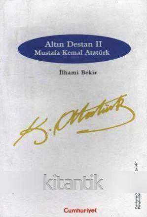 Altın Destan II Mustafa Kemal Atatürk