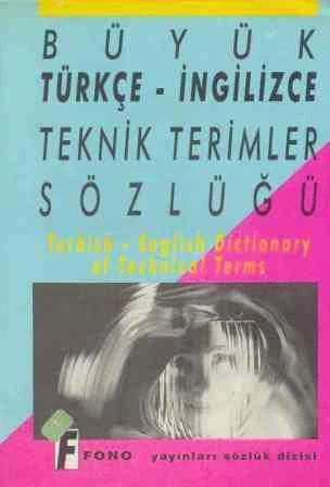 Büyük Türkçe İngilizce Teknik Terimler Sözlüğü / 1993 Yılı Ciltli İlk Baskısı