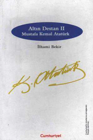 Altın Destan II Mustafa Kemal Atatürk