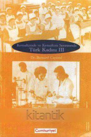 Kemalizmde ve Kemalizm Sonrasında Türk Kadını III (1919-1970)