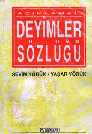 Açıklamalı Deyimler Sözlüğü - 1997 Yılı İlk Baskısı