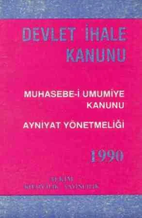 Devlet İhale Kanunu / Muhasebe-i Umumiye Kanunu - Ayniyat Yönetmeliği (1990 Yılı İlk Baskısı)