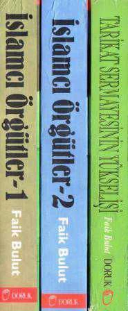Faik Bulut Seti (3 Kitap Takım) İslamcı Örgütler 1 -2 + Tarikat Sermayesinin Yükselişi / 1997 Yılı İkinci Baskısı